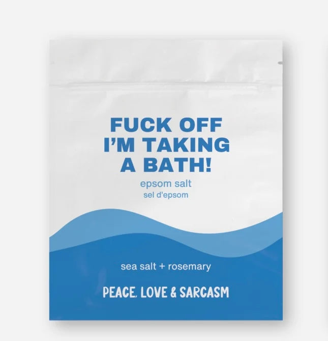 F@#! Off I'm Taking A Bath Epsom Salts