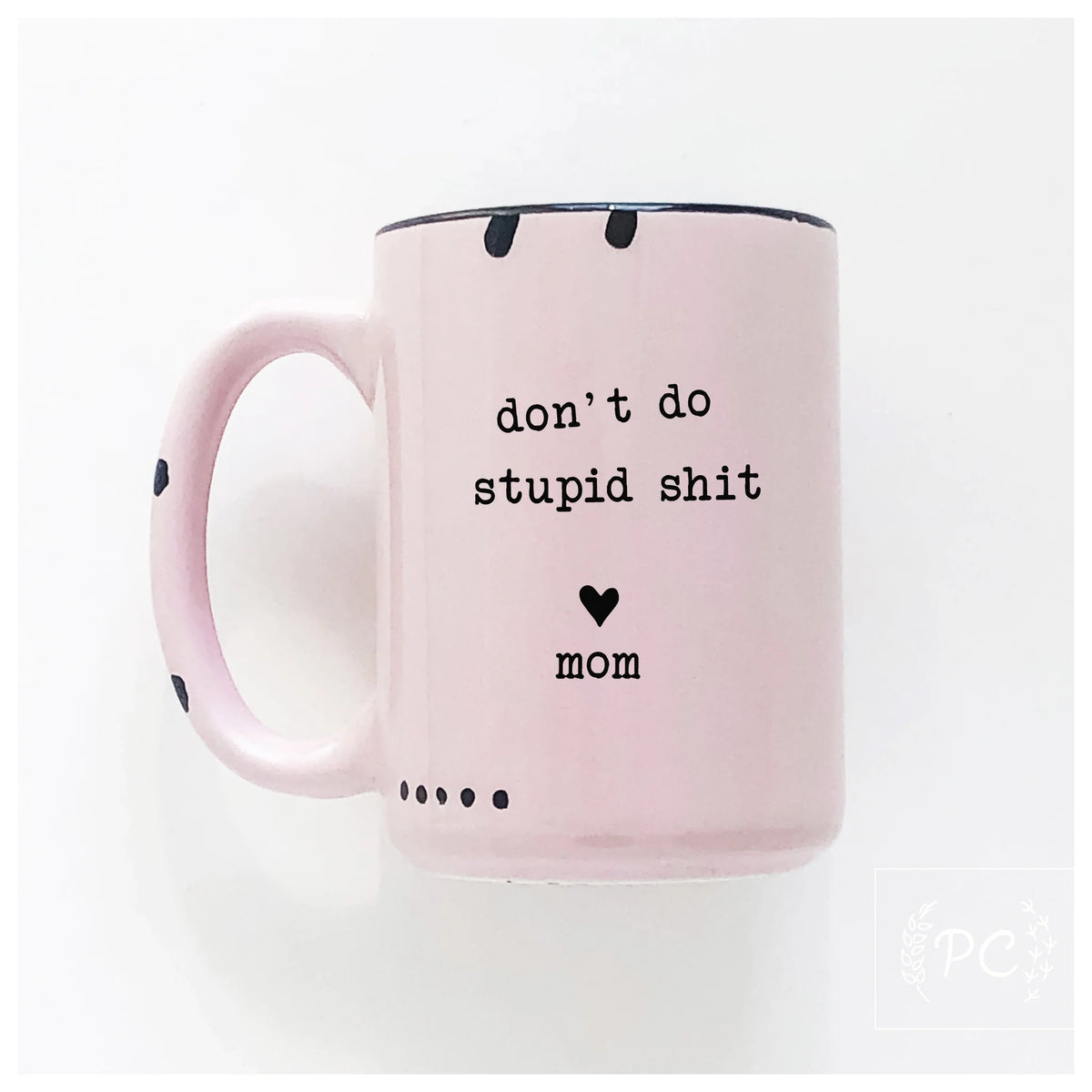 Don't do stupid shit ceramic mug in Pink