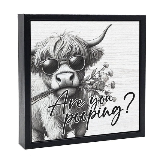 Are You Pooping - Wood Sign