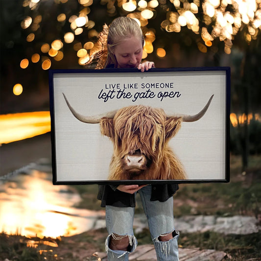 Live Like Someone Left The Gate Open - Wood Sign