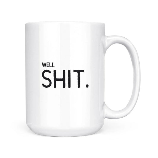 Well Shit Mug